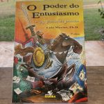 Livro O poder do Entusiasmo e a Força da Paixão